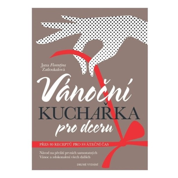 Kuchárka Zatloukalová Jana Florentýna - Vánoční kuchařka pro dceru, 2. vydanie